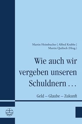 Wie auch wir vergeben unsern Scbhuldnern ...